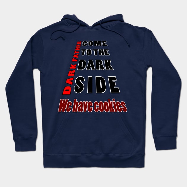 come to the dark side we have cookies2 Hoodie by myouynis